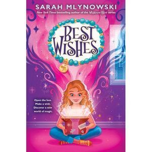 Best Wishes (Best Wishes #1) -- Sarah Mlynowski